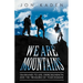We Are Mountains: Guidelines to Life, Exercise/Health, and the Treasures of Your Domain