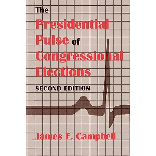 The Presidential Pulse of Congressional Elections, Second Edition