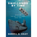 Swallowed By Time: Show Me the Way to Go Home: Book Two