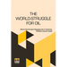 The World-Struggle For Oil: Translated From The French Of Pierre L Espagnol De La Tramerye By C. Leonard Leese