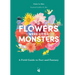 If Flowers Were Little Monsters: A Field Guide to Fact and Fantasy