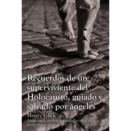 Recuerdos de un superviviente del Holocausto, guiado y salvado por ángeles