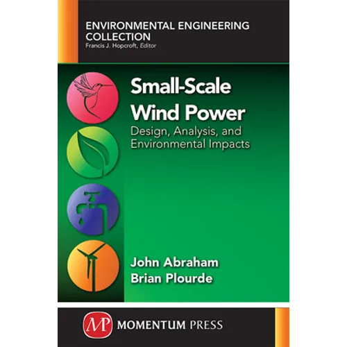 Small-Scale Wind Power: Design, Analysis, and Environmental Impacts