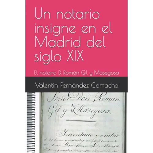 Un notario insigne en el Madrid del siglo XIX: El notario D. Ramón Gil y Masegosa