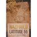 Nazi Gold - Latitude 55