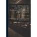 Chancery Pleading and Practice in Alabama, With Forms for Pleadings; Being an Examination of the Procedure in Chancery Formerly in use in England as A