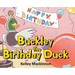 Buckley the Birthday Duck
