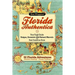 Florida Authentica: Your field guide to the unique, eccentric, and natural marvels of the real Sunshine State