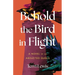 Behold the Bird in Flight: A Novel of an Abducted Queen