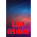 Libro del dolor: Libro de registro perfecto para llevar un registro de la fecha, la energía, la actividad, el sueño, el nivel de dolor/zona, las comid