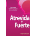 Atrevida y Fuerte: Cómo superar la presión social para lucir y sentirse bien