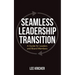 Seamless Leadership Transition: A Guide for Leaders and Board Members