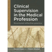 Clinical Supervision in the Medical Profession: Structured Reflective Practice