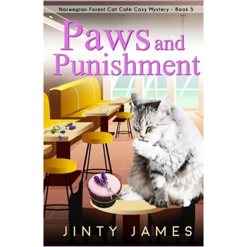 Paws and Punishment: A Norwegian Forest Cat Café Cozy Mystery - Book 5