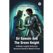 Sir Gawain And The Green Knight A Middle-English Arthurian Romance Retold In Modern Prose