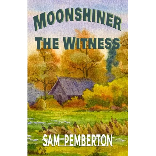 Moonshiner: The Witness