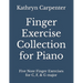 Finger Exercise Collection for Piano: Five note finger exercises for C, F, & G major