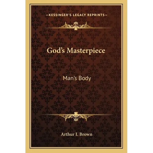 God's Masterpiece: Man's Body