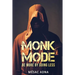 Monk Mode: Be More By Doing Less