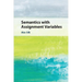Semantics with Assignment Variables