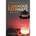 Luminous Pathways: Sentiers Lumineux