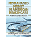Mismanaged Money in American Healthcare: Problems and Solutions
