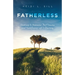Fatherless: Choosing to Overcome Past Trauma and Redefining Life's Journey