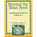 Beyond the Bean Seed: Gardening Activities for Grades K6