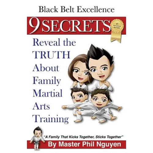 Black Belt Excellence 9 Secrets Reveal the Truth About Family Martial Arts Training