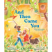 And Then Came You: When Families Grow, Love Grows Too