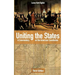 Uniting the States: A Commentary on the American Constitution: Third Edition