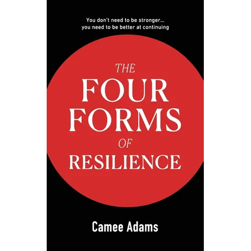 The Four Forms Of Resilience(TM)
