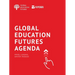 Global Education Futures: Agenda