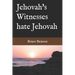 Jehovah's Witnesses hate Jehovah