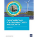 Carbon Pricing for Green Recovery and Growth