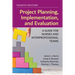 Project Planning, Implementation, and Evaluation: A Guide for Nurses and Interprofessional Teams: .