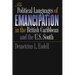 The Political Languages of Emancipation in the British Caribbean and the U.S. South