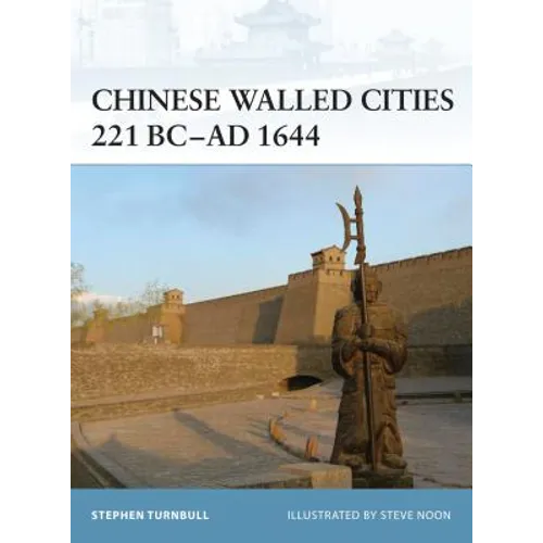 Chinese Walled Cities 221 Bc- AD 1644
