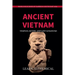 Ancient Vietnam: Temples, Myths and Lost Kingdoms