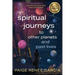 Spiritual Journeys to Other Planets and Past Lives
