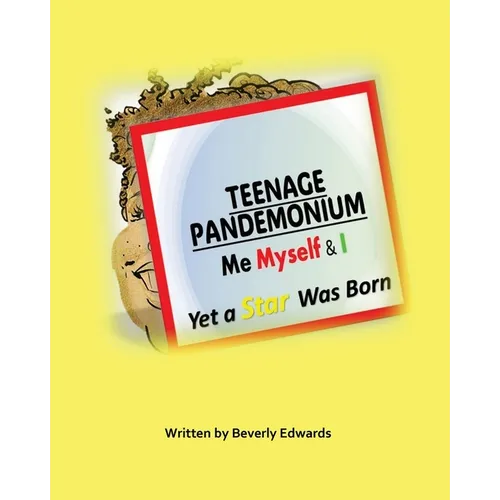 Teenage Pandemonium Me Myself & I: Yet A Star Was Born