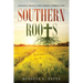 Southern Roots: Lessons From a Southern Upbringing