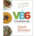 The VB6 Cookbook: More Than 350 Recipes for Healthy Vegan Meals All Day and Delicious Flexitarian Dinners at Night