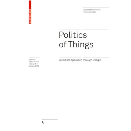 Politics of Things: A Critical Approach Through Design