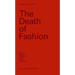 The Death of Fashion: The Passage Rite of Fashion in the Show Window