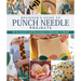 Beginner's Guide to Punch Needle Projects: 26 Accessories and Decorations to Embroider in Relief