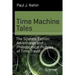 Time Machine Tales: The Science Fiction Adventures and Philosophical Puzzles of Time Travel