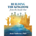 Building the Kingdom from the Inside Out
