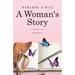 A Woman's Story: Following the Light through Addiction, Trauma and Abuse