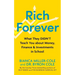 Rich Forever: What They Didn't Teach You about Money, Finance and Investments in School